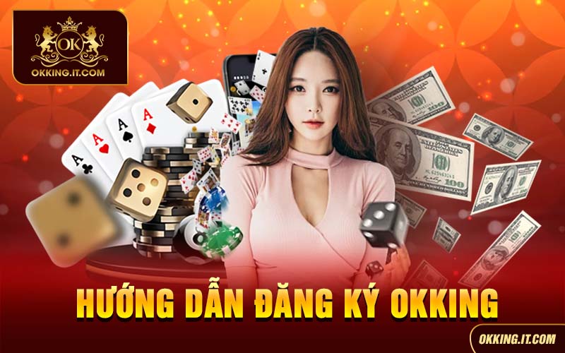 Đăng Ký Okking