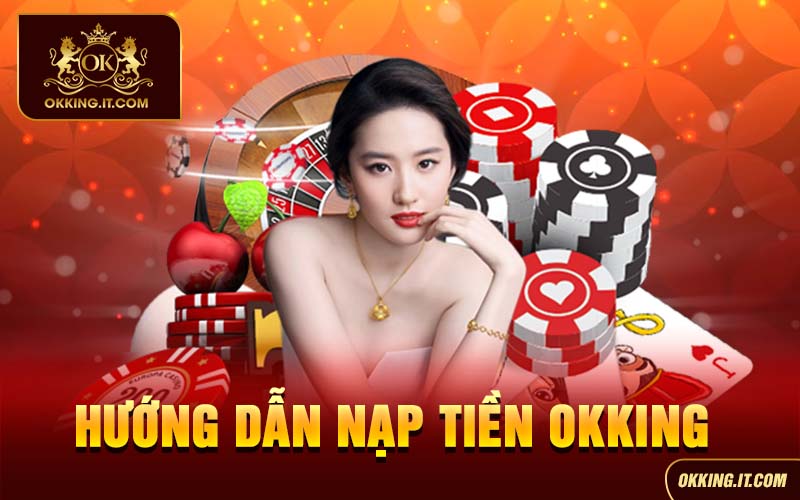 Nạp Tiền Okking