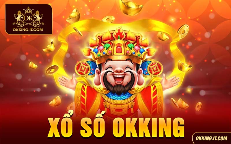 Xổ Số Okking
