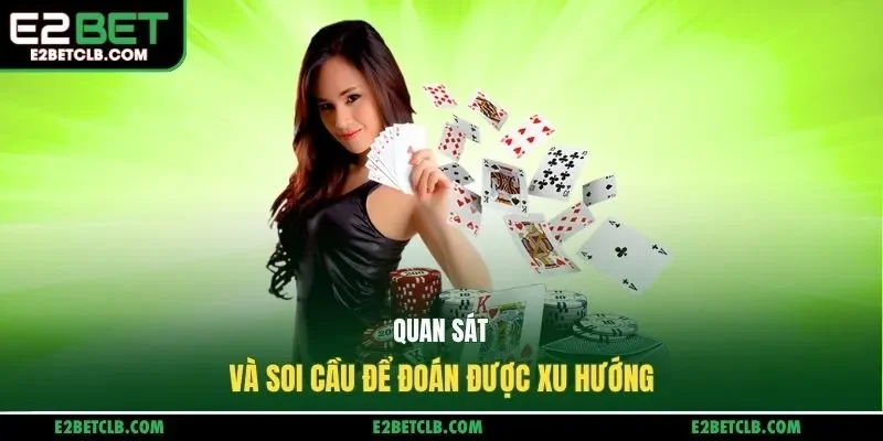 Quan sát và soi cầu để đoán được xu hướng